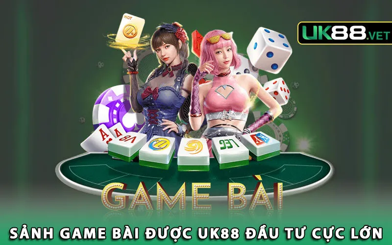 1-sanh-game-bai-duoc-uk88-dau-tu-cuc-lon